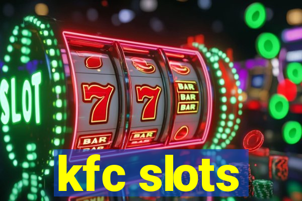 kfc slots